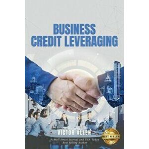 Business Credit Leveraging, Paperback - Victor Allen imagine