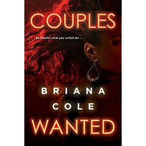 Couples Wanted, Paperback - Briana Cole imagine