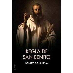 Regla de San Benito, Paperback - Benito De Nursia imagine