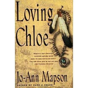 Loving Chloe, Paperback - Jo-Ann Mapson imagine