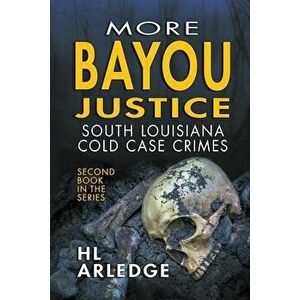 More Bayou Justice, Paperback - Hl Arledge imagine