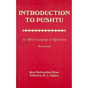 Introduction to Pushtu: An Official Language of Afghanistan, Paperback - Qazi Rahimullah Khan imagine