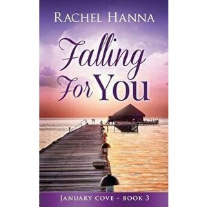 Falling For You, Paperback - Rachel Hanna imagine