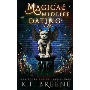 Magical Midlife Dating, Paperback - K. F. Breene imagine