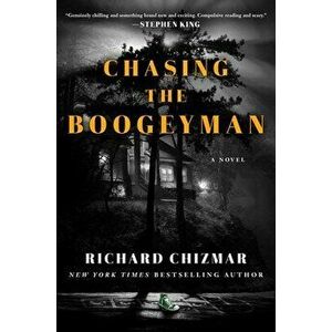 Chasing the Boogeyman, Hardcover - Richard Chizmar imagine