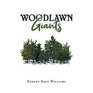 Woodlawn Giants, Paperback - Robert Ross Williams imagine