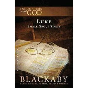 The Gospel of Luke, Paperback - Henry Blackaby imagine
