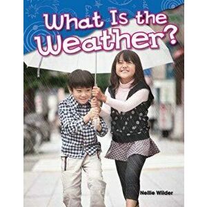 What Is the Weather?, Paperback - Nellie Wilder imagine