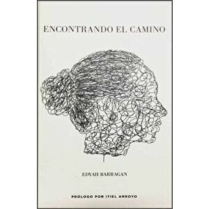 Encontrando El Camino, Hardcover - Edyah Barragan imagine