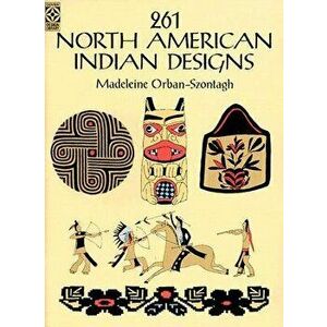 261 North American Indian Designs, Paperback - Madeleine Orban-Szontagh imagine