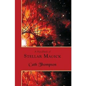A Handbook of Stellar Magick, Hardcover - Cath Thompson imagine