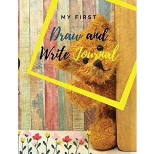 My first Draw and Write Journal: Amazing drawing and writing notebook for children in preschool (Pre-K) and grades K-2; softcover, 8, 5" x 11" (pages n imagine
