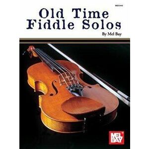 Old Time Fiddle Solos, Paperback - Mel Bay imagine