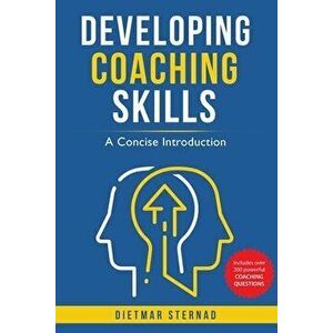 Developing Coaching Skills, Paperback - Dietmar Sternad imagine