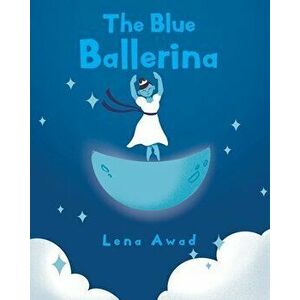 The Blue Ballerina, Paperback - Lena Awad imagine