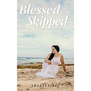 Blessed to be Skipped, Hardcover - Jocelyn Ali imagine