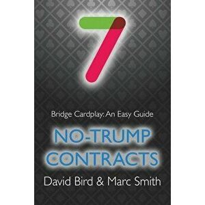 Bridge Cardplay: An Easy Guide - 7. No-trump Contracts, Paperback - David Bird imagine