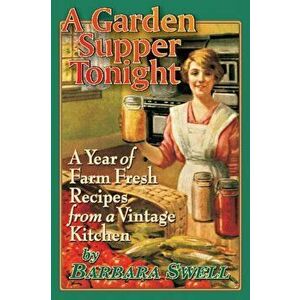 A Garden Supper Tonight, Paperback - Barbara Swell imagine