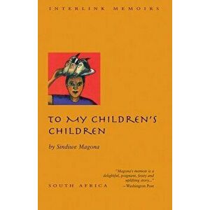 To My Children's Children, Paperback - Sindiwe Magona imagine