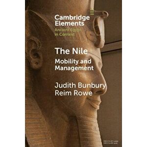 The Nile: Mobility and Management, Paperback - Judith Bunbury imagine