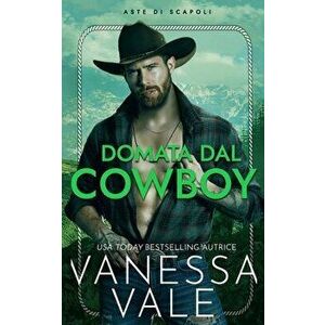Domata dal cowboy, Paperback - Vanessa Vale imagine