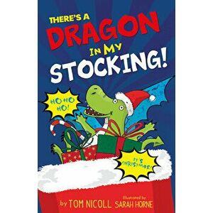 There's a Dragon in My Stocking, Paperback - Tom Nicoll imagine