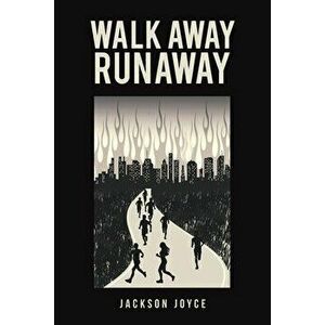 Walk Away Runaway, Paperback - Jackson Joyce imagine
