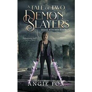 A Tale of Two Demon Slayers, Paperback - Angie Fox imagine