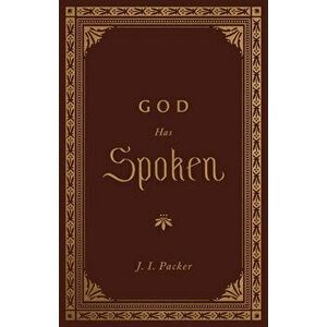 God Has Spoken, Hardcover - J. I. Packer imagine