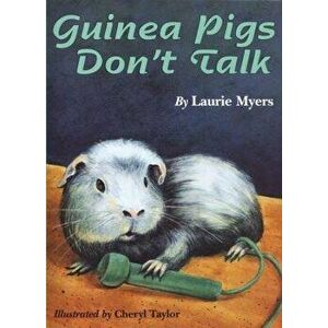 Guinea Pigs Don't Talk, Paperback - Cheryl Taylor imagine