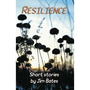 Resilience, Paperback - Jim Bates imagine