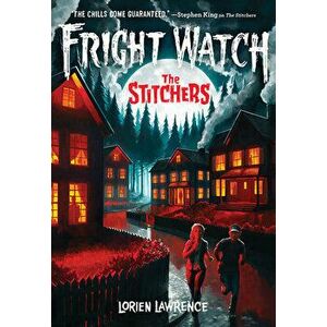 The Stitchers (Fright Watch #1), Paperback - Lorien Lawrence imagine