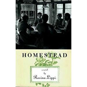 Homestead, Paperback - Rosina Lippi imagine