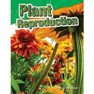 Plant Reproduction, Paperback - Shelly C. Buchanan imagine
