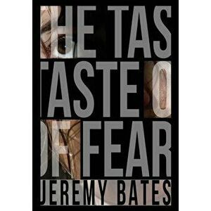 The Taste of Fear, Hardcover - Jeremy Bates imagine