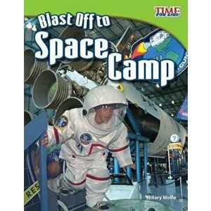 Blast Off to Space Camp, Paperback - Hillary Wolfe imagine