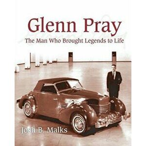 Glenn Pray: The Man Who brought Legends to Life, Paperback - John B. Malks imagine
