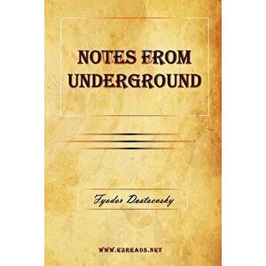 Notes from Underground, Paperback - Fyodor Mikhailovich Dostoevsky imagine