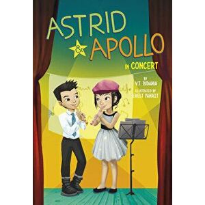 Astrid and Apollo in Concert, Paperback - V. T. Bidania imagine