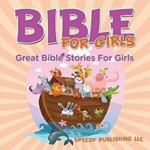 Bible For Girls: Great Bible Stories For Girls, Paperback - *** imagine