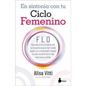 En Sintonia Con Tu Ciclo Femenino, Paperback - Alisa Vitti imagine