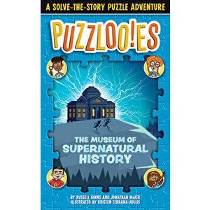 Puzzlooies! the Museum of Supernatural History: A Solve-The-Story Puzzle Adventure, Paperback - Russell Ginns imagine
