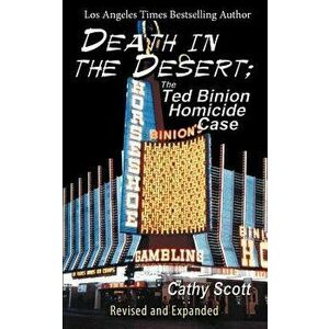 Death in the Desert: The Ted Binion Homicide Case, Paperback - Cathy Scott imagine