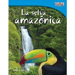 La Selva Amazónica (Amazon Rainforest) (Spanish Version) = The Amazon Rainforest, Paperback - William B. Rice imagine