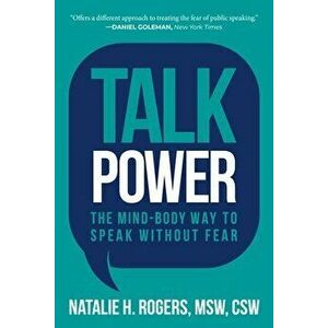 Talk Power: The Mind-Body Way to Speak Without Fear, Hardcover - Natalie H. Rogers imagine