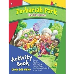 Zechariah Park: The Tale Spinner Activity Book, Paperback - Cindy Holt Miller imagine