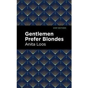 Gentlemen Prefer Blondes: The Intimate Diary of a Professional Lady, Paperback - Anita Loos imagine