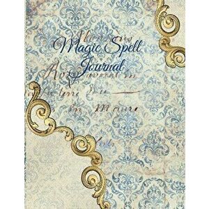 Magic Spell Journal: New Moon & Full Moon Intentions Journaling Notebook - Grimoire Spell Book For Witchery & Magic - 8.5 x 11, 4 Months, M - Hazle Wi imagine