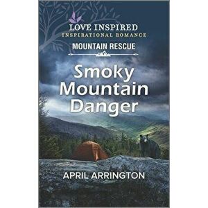 Smoky Mountain Danger, Paperback - April Arrington imagine