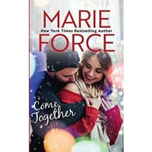 Come Together, Paperback - Marie Force imagine